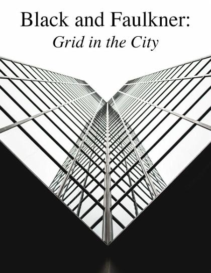 Black and Faulkner: Grid in the City
