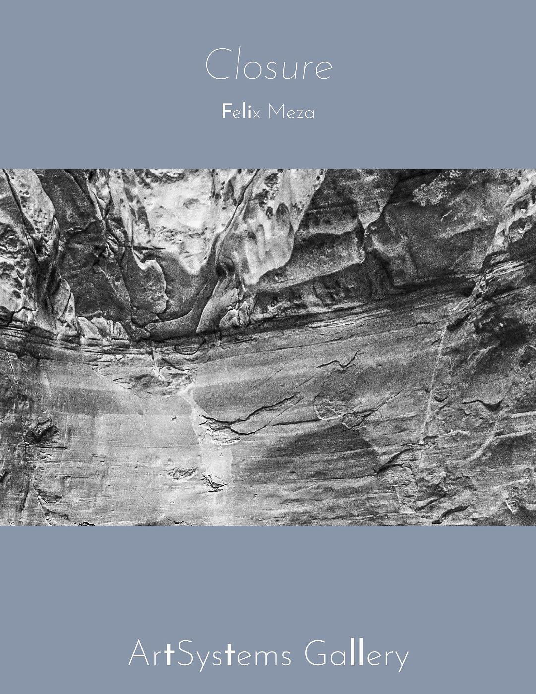 Felix Meza: Closure 