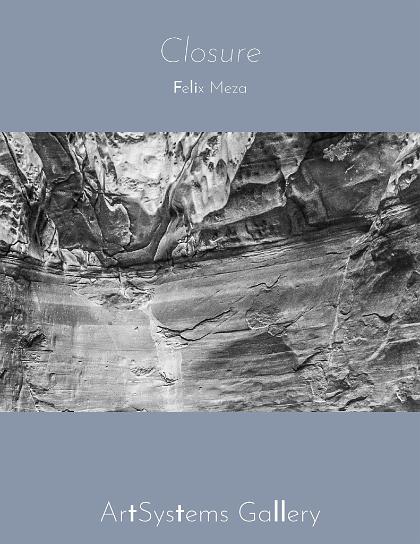Felix Meza: Closure 